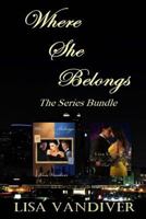 Where She Belongs, The Saga  Bundle 0692268367 Book Cover