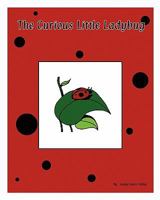 The Curious Little Ladybug 1453614575 Book Cover