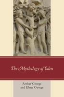 The Mythology of Eden 0761862889 Book Cover