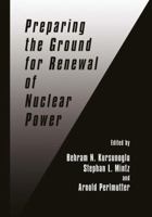 Preparing the Ground for Renewal of Nuclear Power 0306462028 Book Cover