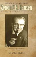 Legacy of Leadership - Zenon C.R. Hansen 1937862755 Book Cover