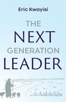 The Next Generation Leader 9988940149 Book Cover