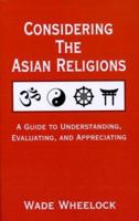 Considering the Asian Religions 1572585013 Book Cover