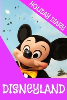 Holiday Diary Disneyland - Girls Edition 1304729893 Book Cover