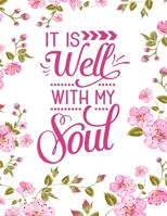 It Is Well With My Soul: Christian Notebook: 8.5x11 Composition Notebook with Christian Quote: Inspirational Gifts for Religious Men & Women (Christian Notebooks) 1676094385 Book Cover
