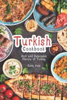 Turkish Cookbook: Rich and Delectable Flavors of Turkey 1794659684 Book Cover