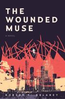 The Wounded Muse: A Novel 1771613270 Book Cover