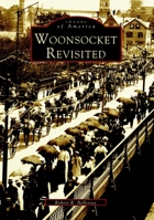 Woonsocket: Revisited (Images of America: Rhode Island) 0738536199 Book Cover