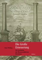 Die Grosse Erneuerung: Zur Geschichte Der Wissenschaftlichen Revolution 3034894589 Book Cover