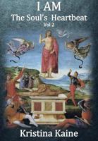 I Am the Soul's Heartbeat Volume 2: The Seven Christian Initiations in the Gospel of St John 097500834X Book Cover