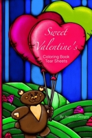 Sweet Valentine's Coloring Book Tear Sheets: Great for kids ages 7 - 18+ | Fun 25 coloring book pages | 25 lined back for a dedication | Unicorn | ... | Bears | Penguins B08TQ9KRP2 Book Cover