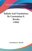 Ballads And Translations By Constantina E. Brooks 1120161312 Book Cover