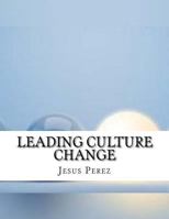 Leading Culture Change 1981294635 Book Cover