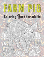 Farm pig - Coloring Book for adults B087LH66X3 Book Cover