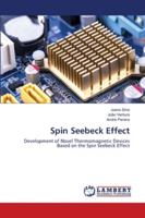 Spin Seebeck Effect: Development of Novel Thermomagnetic Devices Based on the Spin Seebeck Effect 6202675462 Book Cover