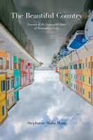 The Beautiful Country: Tourism and the Impossible State of Destination Italy 1442648724 Book Cover