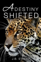 A Destiny Shifted 1958869589 Book Cover