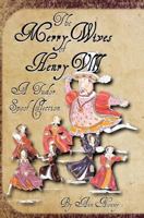 The Merry Wives of Henry VIII: A Tudor Spoof Collection 1479159522 Book Cover