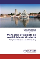 Monogram of epibiota on coastal defense structures: Along Tamil Nadu coast a novel habitat study 6139914833 Book Cover