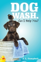 Dog Wash: Can I Help You? 1532037945 Book Cover