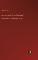 Geschichte der Stadt D�sseldorf: Erster Band: von den Anf�ngen bis 1815 3368256351 Book Cover
