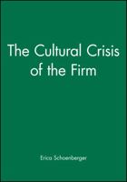 The Cultural Crisis of the Firm 1557866384 Book Cover