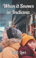 When it Snows In Indiana B09MYTNP1D Book Cover