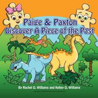 Paige & Paxton Discover a Piece of the Past 0988667452 Book Cover