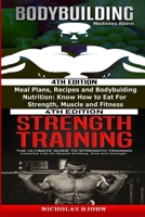 Bodybuilding & Strength Training: Meal Plans, Recipes and Bodybuilding Nutrition & The Ultimate Guide to Strength Training B089TT2T91 Book Cover