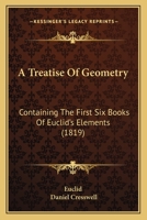 The First Six Books of the Elements of Euclid: With Notes - Primary Source Edition 1022470256 Book Cover