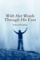 With Her Words Through His Eyes 1604749105 Book Cover