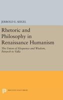 Rhetoric and Philosophy in Renaissance Humanism 0691649227 Book Cover