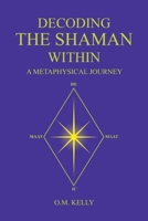 Decoding the Shaman Within: A Metaphysical Journey 0645249211 Book Cover