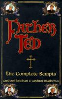 Father Ted: The Complete Scripts 0752272357 Book Cover