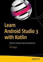 Learn Android Studio 3 with Kotlin: Efficient Android App Development 1484239067 Book Cover