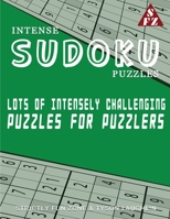 Intense Sudoku Puzzles: Lots Of Intensely Challenging Puzzles For Puzzlers 169049459X Book Cover