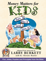 Money Matters for Kids (Burkett, Larry. Money Matters for Kids.) 0802446353 Book Cover