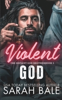 Violent God (The Defiant God Brotherhood) B0CVQ2KZND Book Cover