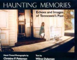 Haunting Memories: Echoes and Images of Tennessee's Past 0870499300 Book Cover