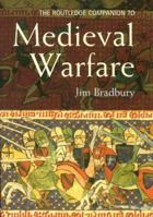 The Routledge Companion to Medieval Warfare 0415413958 Book Cover