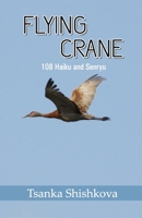 FLYING CRANE: 108 Haiku and Senryu 8182537584 Book Cover
