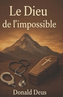 Le Dieu de l'impossible (French Edition) B0F4P59NZ9 Book Cover
