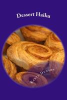 Dessert Haiku 1497482887 Book Cover