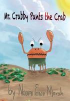 Mr. Crabby Pants the Crab 1983548340 Book Cover