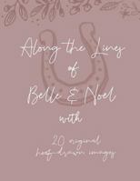 Along the Lines of Belle and Noel: Featuring 20 Original Hoof-Drawn Images 1798401827 Book Cover