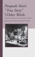 Pasquale Stiso's True Story and Other Works: A Critical Introduction and Bilingual Edition 1599541831 Book Cover