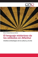 El Lenguaje Misterioso de Los Simbolos En Alfanhui 3659069876 Book Cover