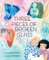 Three Pieces of Broken Glass: A Picture Book 1419778722 Book Cover