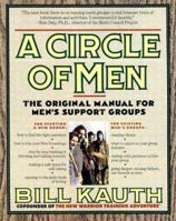 A Circle of Men: The Original Manual for Men's Support Groups 0312072473 Book Cover