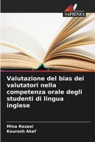 Valutazione del bias dei valutatori nella competenza orale degli studenti di lingua inglese 6630130375 Book Cover
